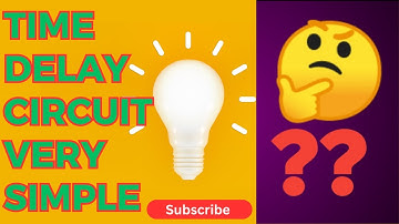 Simple Time Delay Circuit - How To Build One Yourself