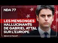 Les mensonges hallucinants de gabriel attal sur lue  nda77