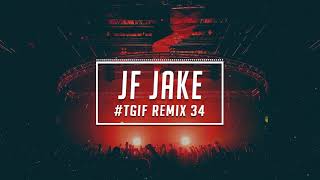 TGIF Mix #34 | JF Jake | 2020