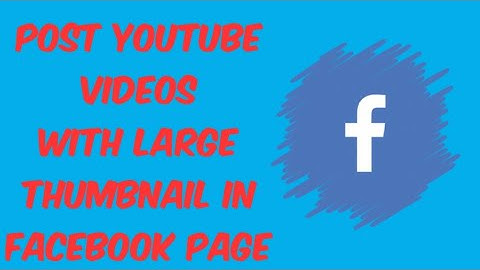 How To Post Youtube Videos With Large Thumbnail in Facebook Page [Hindi]