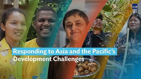 Responding to Asia and the Pacific’s Development Challenges