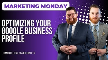 Marketing Monday Episode #12: Optimize Your Google Business Profile for Maximum Visibility