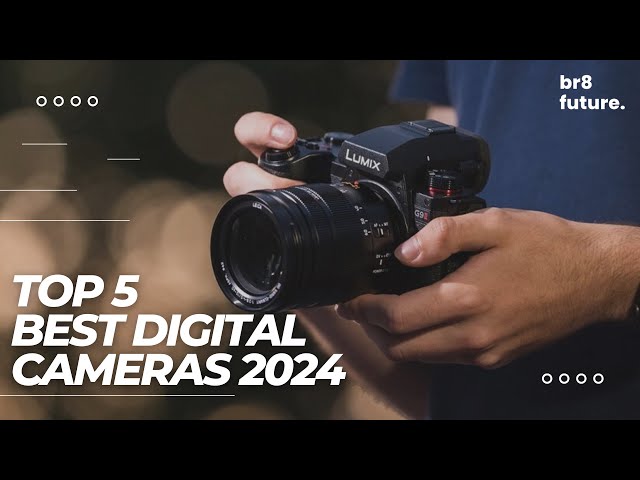 The Best Digital Cameras for 2024