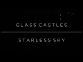 Glass Castles Starless Sky Official Audio Glass Castles Starless Sky Official Audio