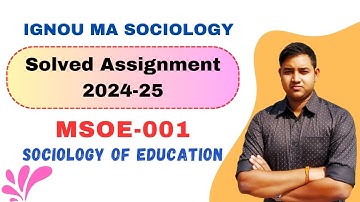 IGNOU MSOE 001 Solved Assignment 2024-25 | Sociology of Education