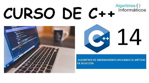 14. Programación en C++ 💻 Algoritmo de ordenamiento por el MÉTODO DE SELECCIÓN