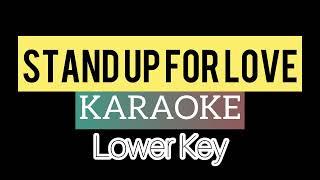 Download Lagu STAND UP FOR LOVE (KARAOKE LOWER KEY) MP3