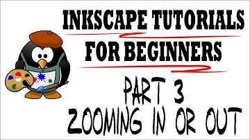 Zooming In or Out - Inkscape Tutorials for Beginners Part 3