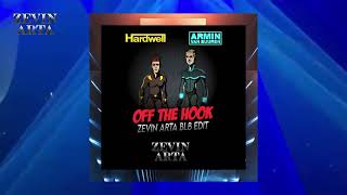 Hardwell & Armin van Buuren - Off The Hook (ZEVIN ARTA BLB EDIT) BASSLINE BOUNCE #indobounce