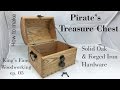 05 How To Make a Pirate's Treasure Chest from Oak & Forged Iron Hardware