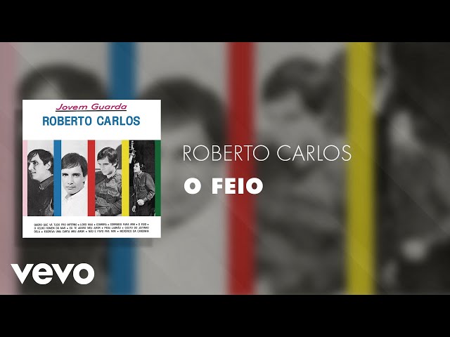 Roberto Carlos - O Feio