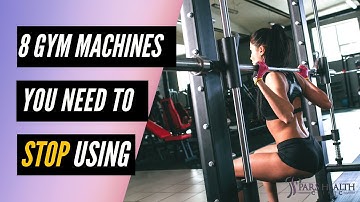 8 Gym Machines You Need to Stop Using