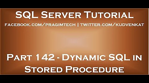 Dynamic SQL in Stored Procedure