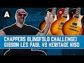 Gibson Les Paul Standard vs Heritage H-150 - A Chappers Blindfold Challenge!