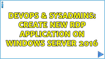 DevOps & SysAdmins: Create new RDP application on Windows Server 2016 (2 Solutions!!)