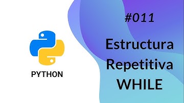 🐍 PYTHON FACIL desde cero - #011​ Estructura Repetitiva - WHILE -NEW-