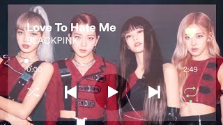 Blackpink - Love To Hate Me - Whatsapp Status
