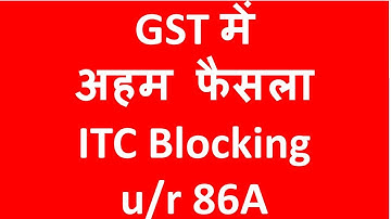 New Order on Blocking of ITC u/r 86A of GST I CA Satbir Singh