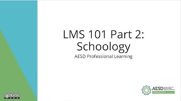AESD LMS 101 - Schoology Part 2