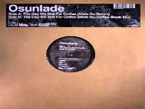 Osunlade ‎-- The Day We Met For Coffee (Afefe Iku Coffee Break Mix)