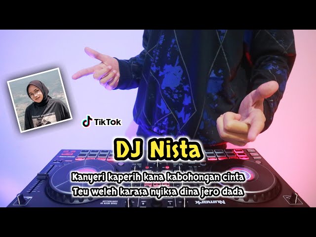 DJ KANYERI KAPERIH KANA KABOHONGAN CINTA • NISTA - REMIX TERBARU FULL BASS 2022 class=