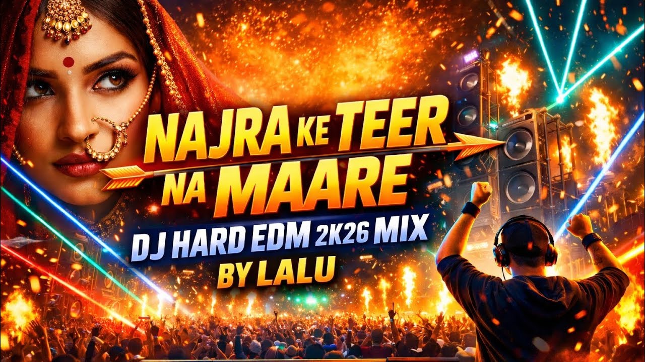 NAJRA KE TEER NA MAARE 🔥 DJ HARD EDM 2K26 MIX | High Bass Dance Remix | BY LALU