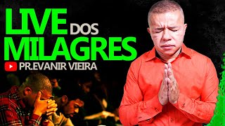 Oração de milagres, cura e libertação com o  Pastor Evanir Vieira