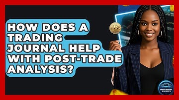 How Does A Trading Journal Help With Post-trade Analysis? - Crypto Trading Strategists