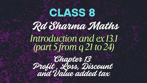 Ex13.1 rd sharma maths class 8 // part 5 from q 21 to 24 //  ch 13 profit , loss ,discount and VAT