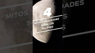 4 MITOS Y REALIDADES SOBRE LOS ECLIPSES #eclipse #aprendizaje #shortsvideo #conocimiento #píldsab
