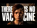 The Last of Us Why the Vaccine Was Never Going to Work