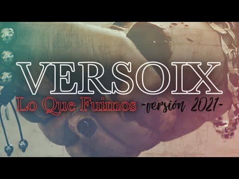 VERSOIX - Lo Que Fuimos (Videoclip Oficial)