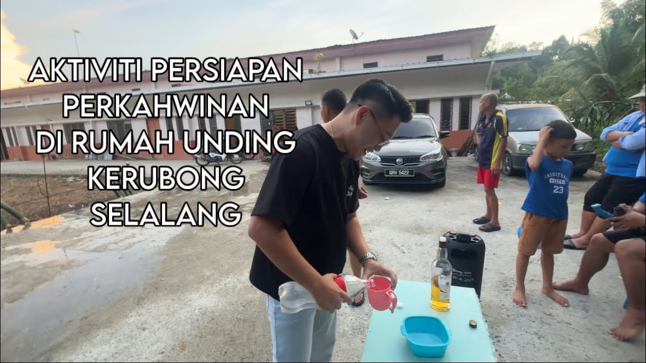 AKTIVITI PERSIAPAN PERKAHWINAN DI RUMAH PANJANG UNDING KERUBONG SELALANG