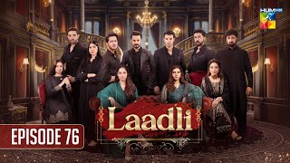 Laadli Episode 76 - 09 October 25 [Bilal Qureshi, Vaneeza, Asad Malik \u0026 Sukaina Khan] - HUM TV