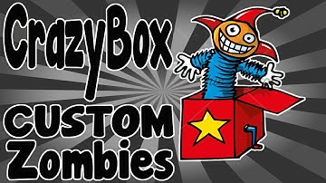 Crazy Box, "Custom Zombies" Fast Paced Action!