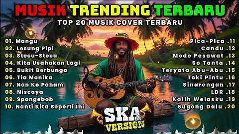 Top Hits Spotify Indonesia 2025 🎧🔥 Kumpulan Musik Cover SKA REGGAE Terbaru 2025