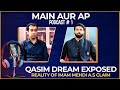 Qasim dream exposed  reality of imam me.i as claim  main aur ap  podcast 1  owais rabbani