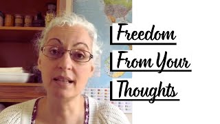 Freedom From Your Thoughts