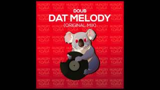 DOUB - Dat Melody (Original Mix)