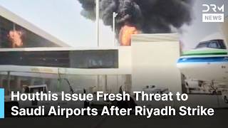 Houthis Threaten Saudi Airports Again After Deadly Riyadh Attack Kills 12 | RA1N
