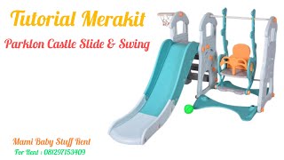 Tutorial Merakit Parklon Castle Slide and Swing
