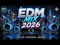 EDM 2026 Mix ⚡ Nonstop Festival Bangers | Bass Boosted for music car