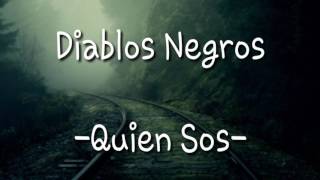 Diablos Negros -Quien Sos- Lyrics