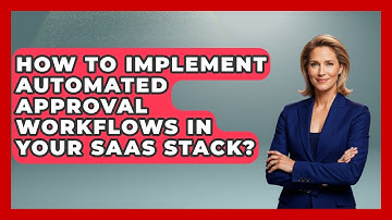 How To Implement Automated Approval Workflows In Your SaaS Stack? - Legal And HR SaaS Stack