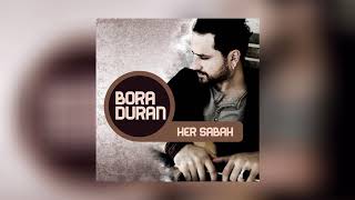 Bora Duran - Gül Senin Tenin (Her Sabah)