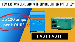 How Fast Can A Generator ReCharge Lithium Batteries With Victron Inverter/Charger