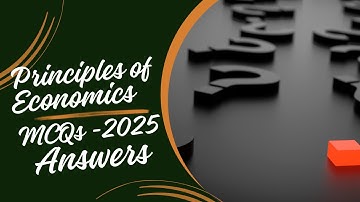 Principles of Economics (XI Commerce) MCQs Answers Key - Annual Examination 2025 Regular & Private