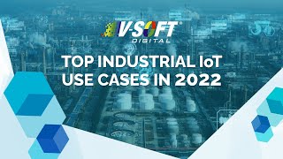 Top Industrial IoT Use cases in 2022 screenshot 3