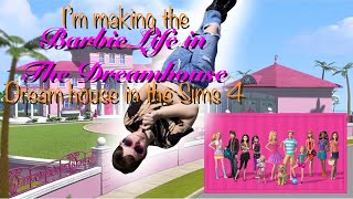 Creating Barbie Life in The Dreamhouse in the Sims 4 | Part 1