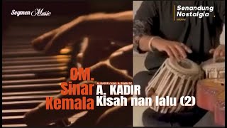 Kisah nan lalu (2) | A. Kadir | Sinar Kemala